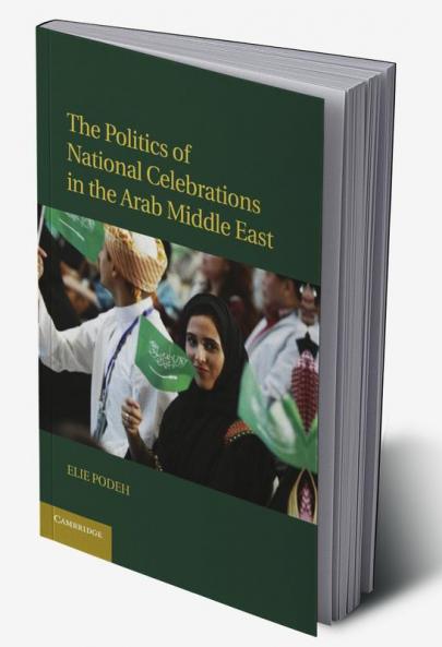 The Politics of National Celebrations in the Arab Middle East