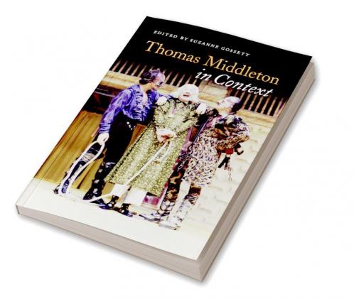 Thomas Middleton in Context