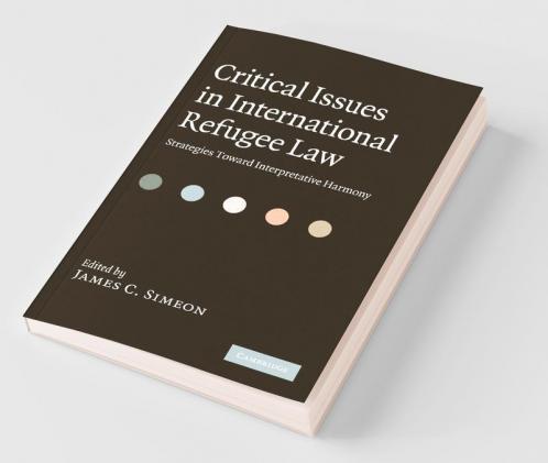 Critical Issues in International Refugee Law