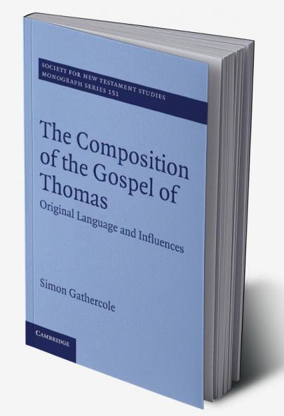 The Composition of the Gospel of Thomas