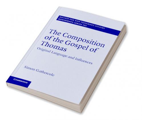 The Composition of the Gospel of Thomas