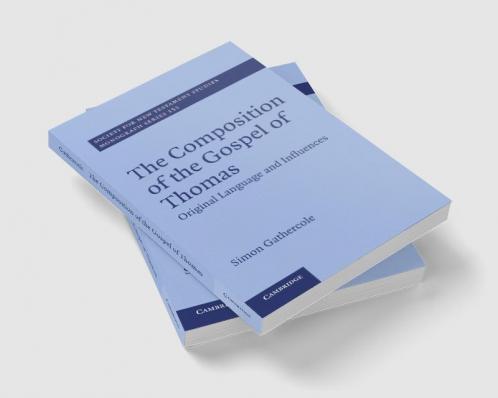 The Composition of the Gospel of Thomas