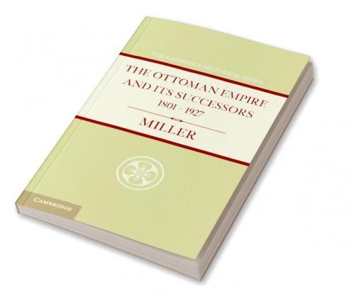Ottoman Empire and Its Successors 1801 1927