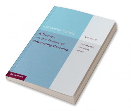 A Treatise on the Theory of Alternating Currents