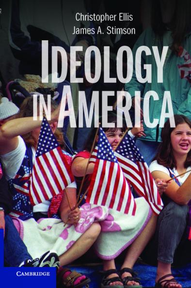 Ideology in America. Christopher Ellis James A. Stimson