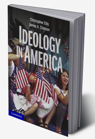 Ideology in America. Christopher Ellis James A. Stimson