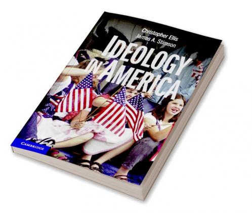 Ideology in America. Christopher Ellis James A. Stimson