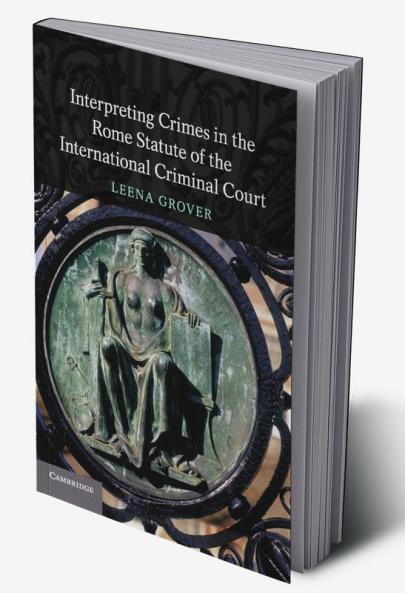Interpreting Crimes in the Rome Statute of the International Criminal Court