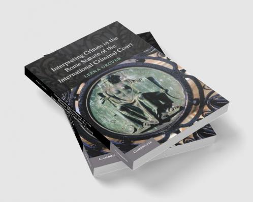 Interpreting Crimes in the Rome Statute of the International Criminal Court