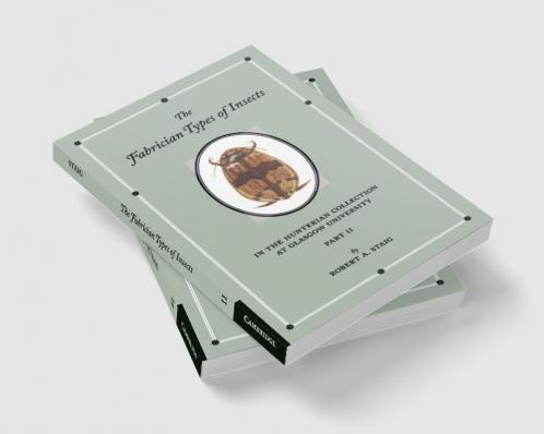 The Fabrician Types of Insects in the Hunterian Collection at Glasgow University