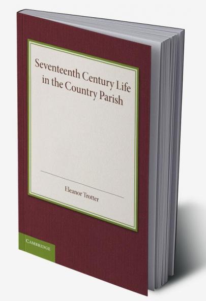Seventeenth Century Life in the Country Parish