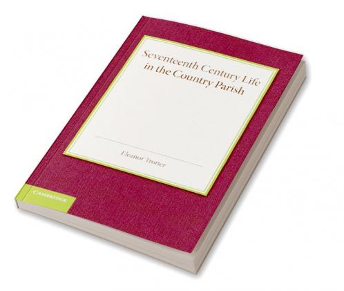 Seventeenth Century Life in the Country Parish