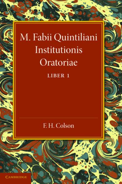 M. Fabii Quintiliani Institutionis Oratoriae Liber I
