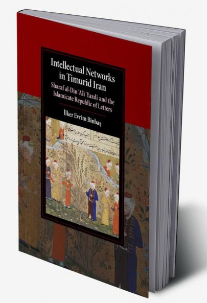 Intellectual Networks in Timurid Iran