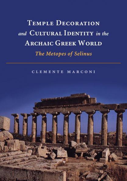 Temple Decoration and Cultural Identity in the Archaic Greek World
