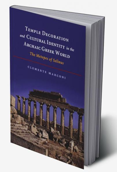 Temple Decoration and Cultural Identity in the Archaic Greek World