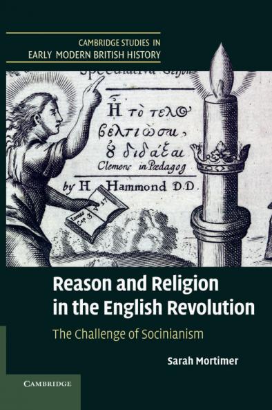 Reason and Religion in the English Revolution