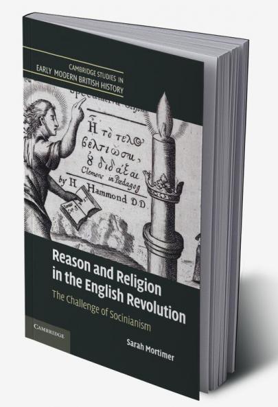 Reason and Religion in the English Revolution