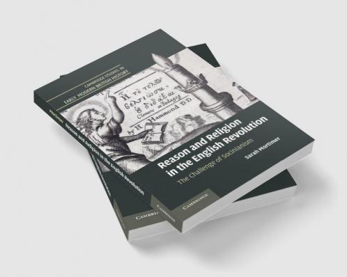 Reason and Religion in the English Revolution
