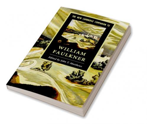 The New Cambridge Companion to William Faulkner