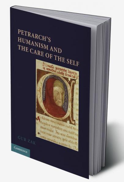 Petrarch's Humanism and the Care of the Self