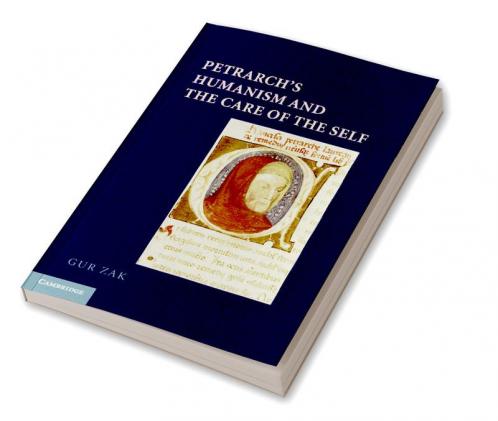 Petrarch's Humanism and the Care of the Self