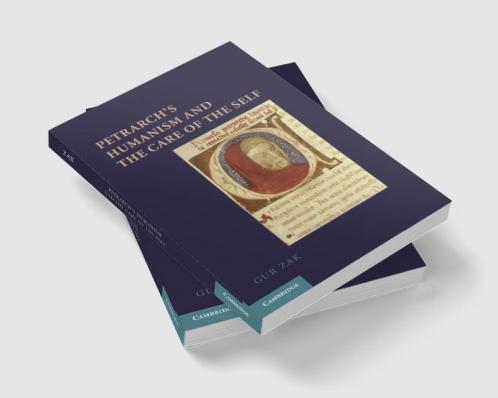 Petrarch's Humanism and the Care of the Self