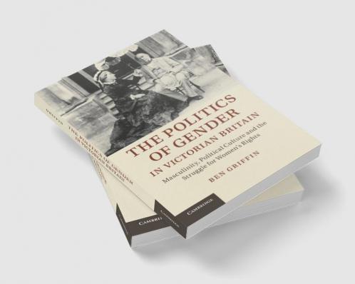 The Politics of Gender in Victorian Britain