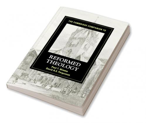 The Cambridge Companion to Reformed Theology