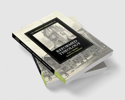 The Cambridge Companion to Reformed Theology