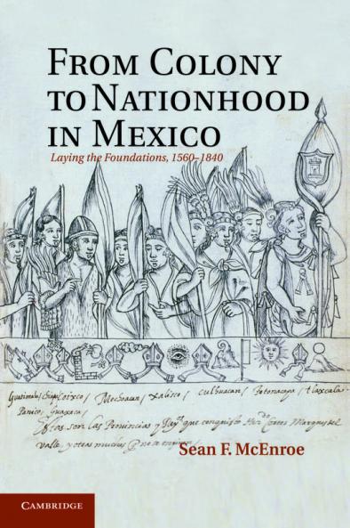 From Colony to Nationhood in Mexico