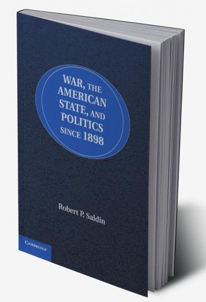 War the American State and Politics since             1898