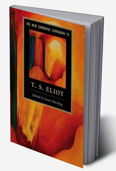 The New Cambridge Companion to T. S. Eliot