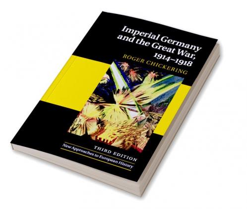 Imperial Germany and the Great War 1914-1918