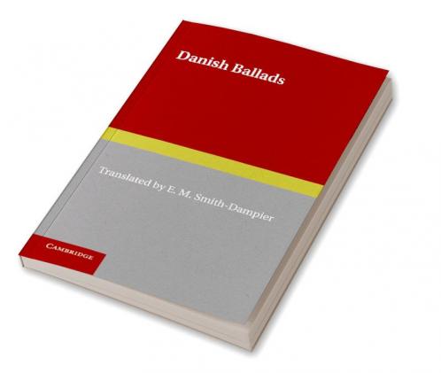 Danish Ballads. Translated by E.M. Smith-Dampier