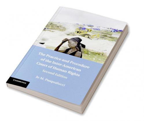 The Practice and Procedure of the Inter-American Court of Human Rights