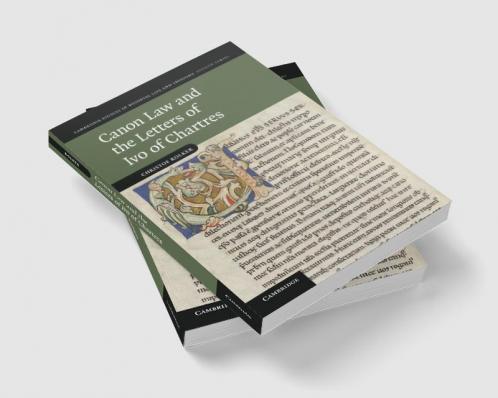 Canon Law and the Letters of Ivo of Chartres