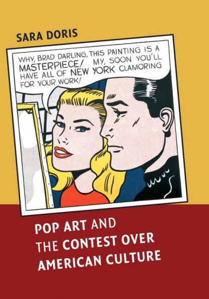 Pop Art and the Contest over American Culture