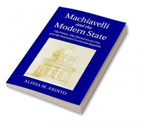 Machiavelli and the Modern State