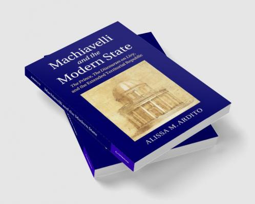Machiavelli and the Modern State