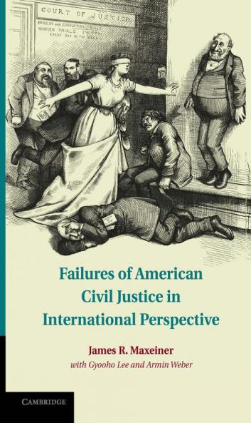 Failures of American Civil Justice in International Perspective