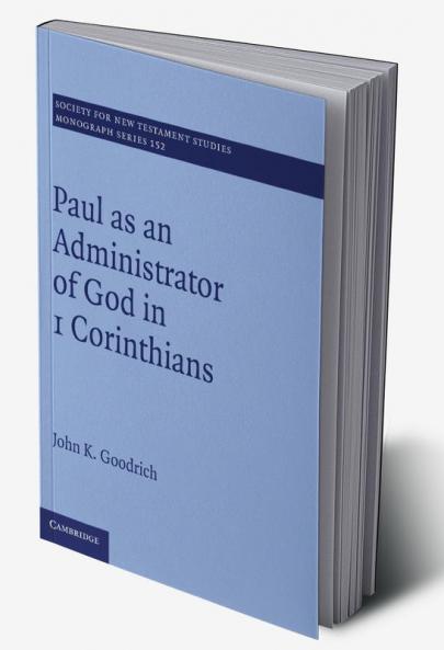 Paul as an Administrator of God in 1 Corinthians