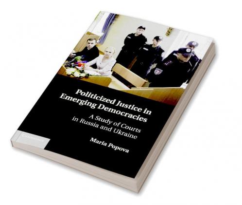 Politicized Justice in Emerging Democracies