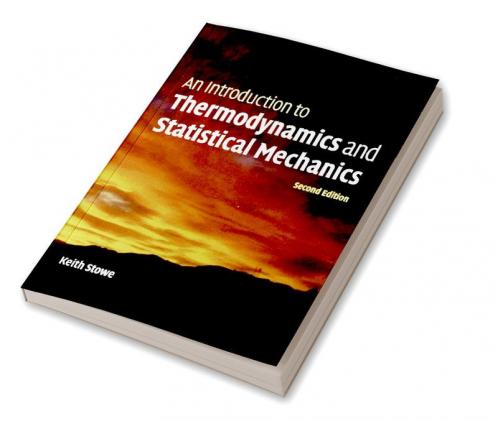 An Introduction to Thermodynamics and Statistical Mechanics