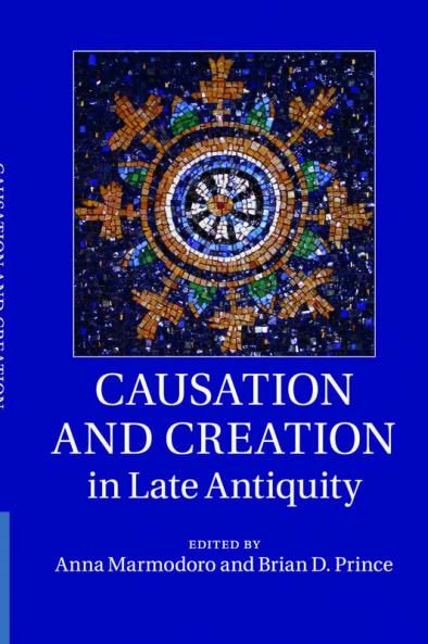 Causation and Creation in Late Antiquity