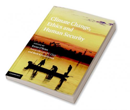Climate Change Ethics and Human Security