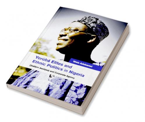 Yorùbá Elites and Ethnic Politics in Nigeria