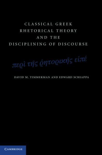 Classical Greek Rhetorical Theory and the Disciplining of             Discourse