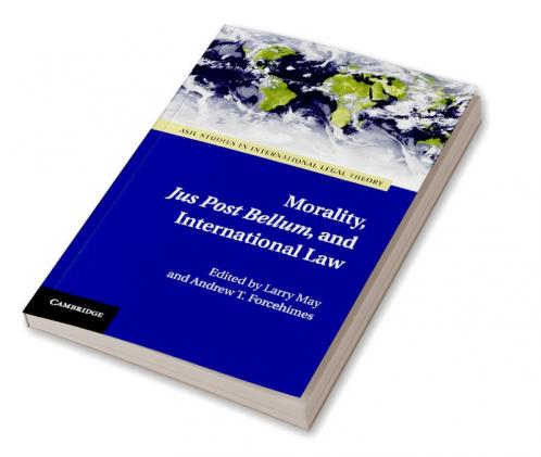 Morality  Jus Post Bellum  and International Law