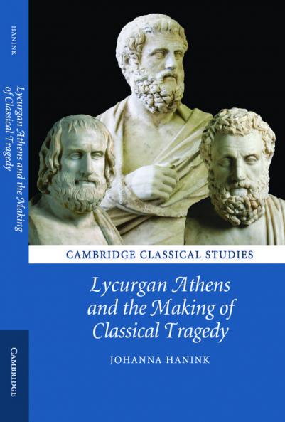 Lycurgan Athens and the Making of Classical Tragedy
